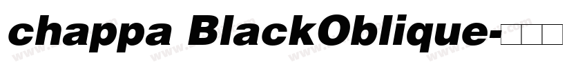 chappa BlackOblique字体转换 chappa BlackOblique字体转换